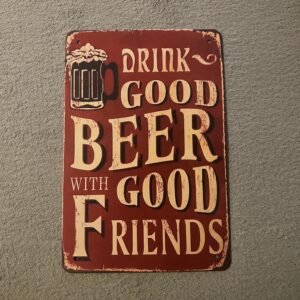 DRINK GOOD BEER WITH GOOD FRIENDS